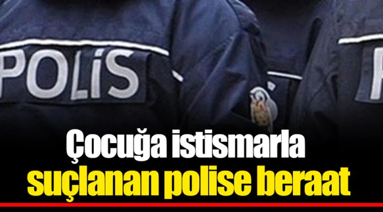 Çocuğa istismarla suçlanan polise beraat