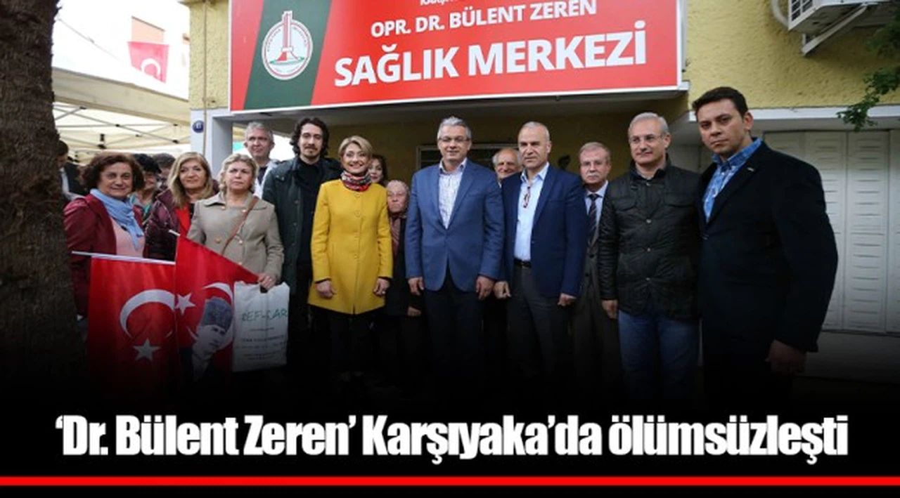 ‘Dr. Bülent Zeren’ Karşıyaka’da ölümsüzleşti