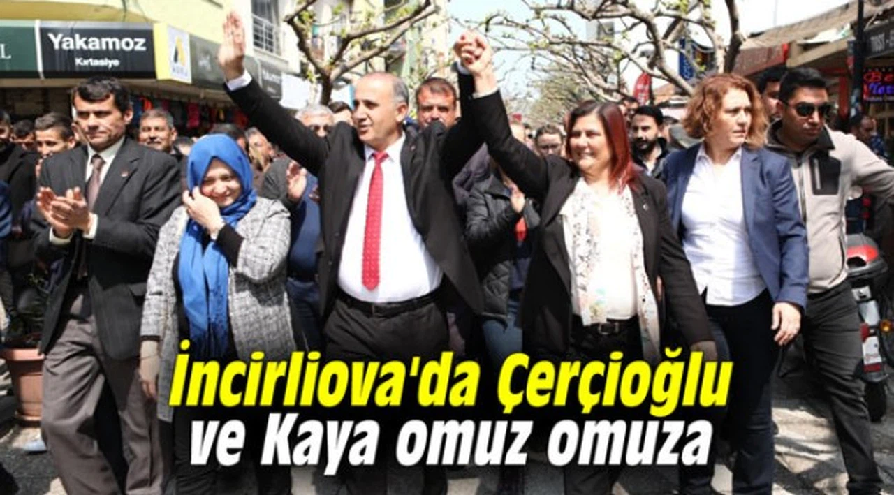 İncirliova'da Çerçioğlu ve Kaya omuz omuza