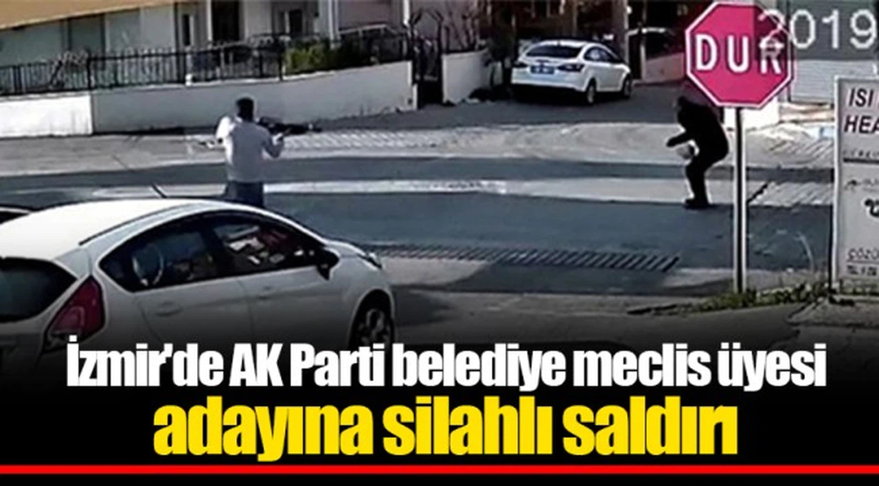İzmir'de AK Parti belediye meclis üyesi adayına silahlı saldırı