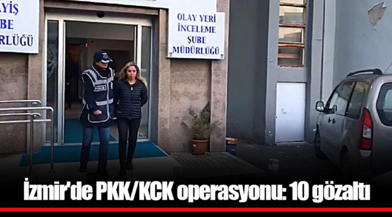İzmir'de PKK/KCK operasyonu: 10 gözaltı