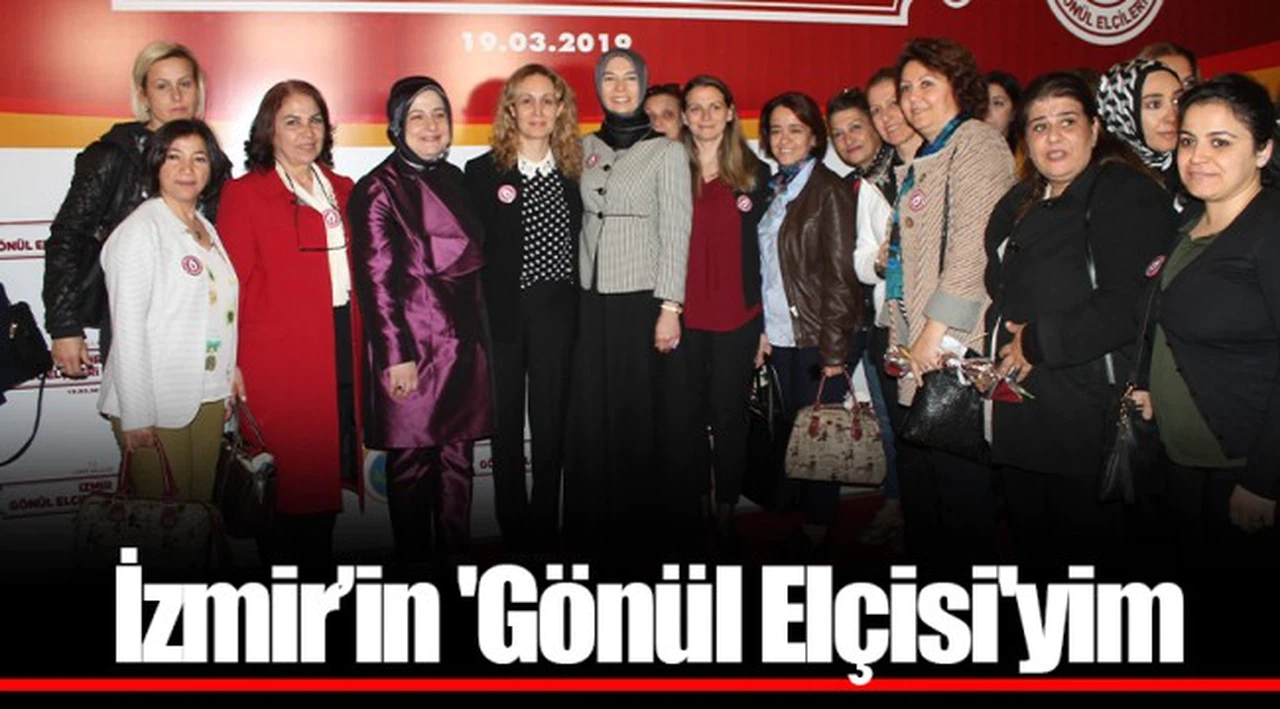İzmir’in 'Gönül Elçisi'yim