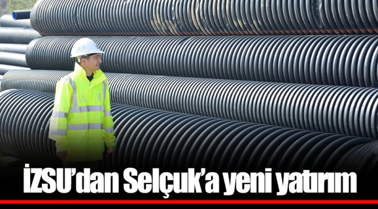 İZSU’dan Selçuk’a yeni yatırım