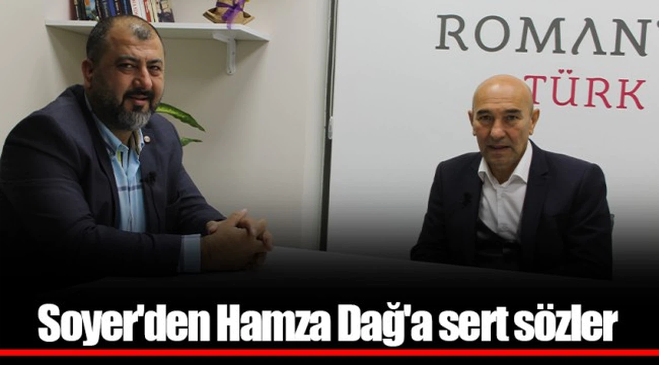 Soyer'den Hamza Dağ'a sert sözler 