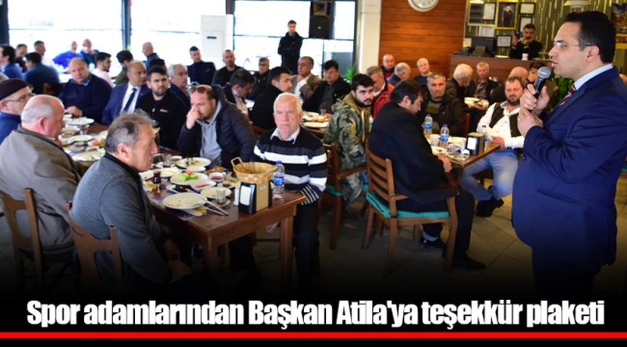 Spor adamlarından Başkan Atila'ya teşekkür plaketi