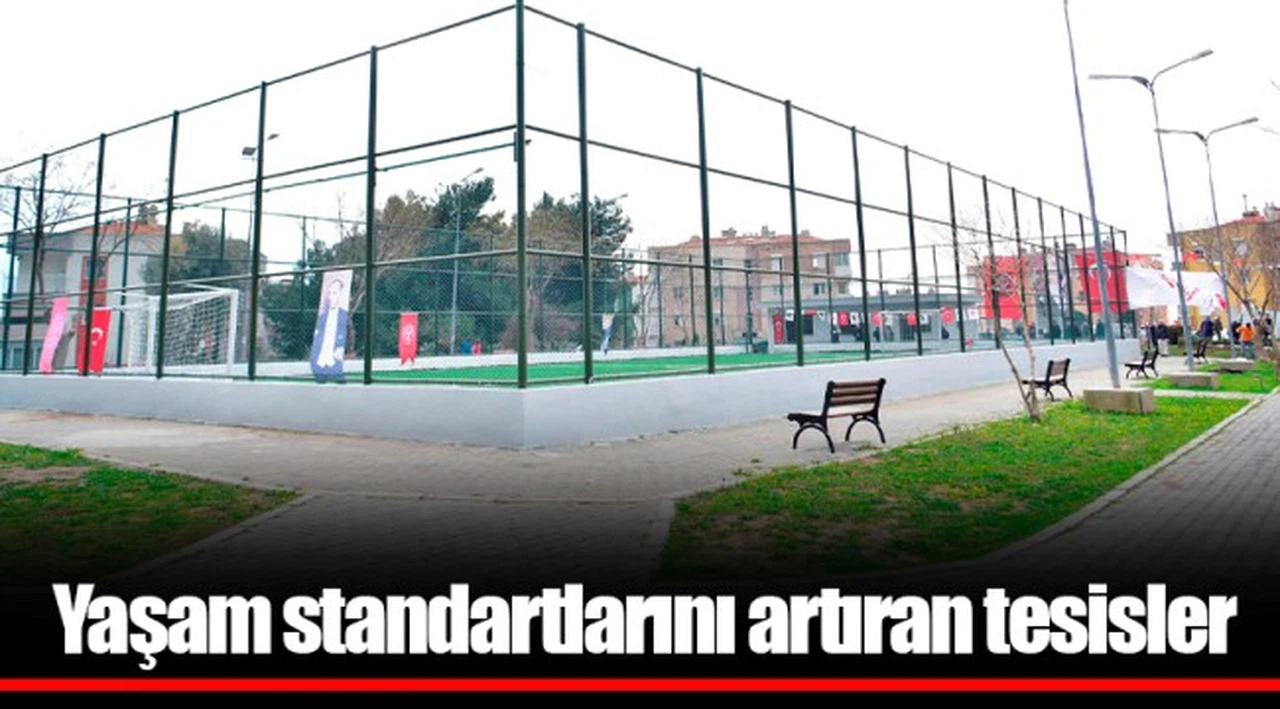 Yaşam standartlarını artıran tesisler