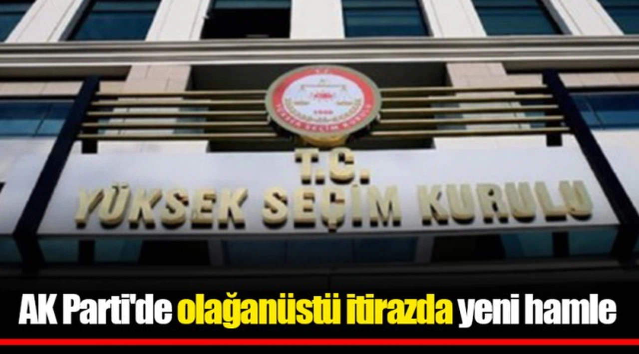 AK Parti'de olağanüstü itirazda yeni hamle