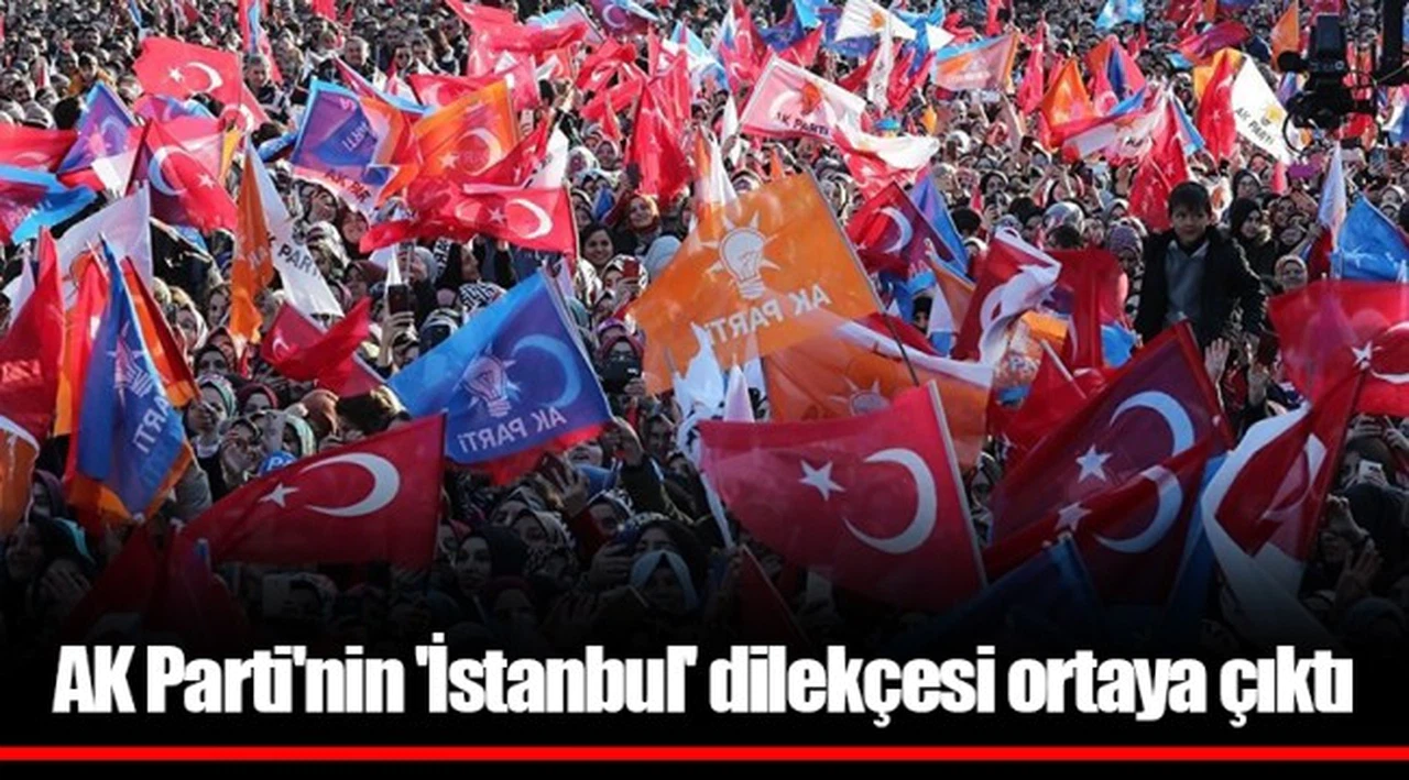 AK Parti'nin 'İstanbul' dilekçesi ortaya çıktı