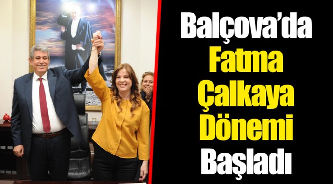 Balçova’da Fatma Çalkaya Dönemi Başladı