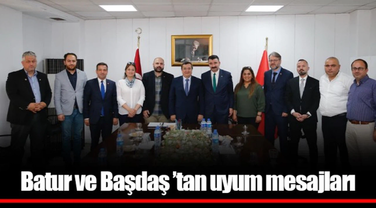 Batur ve Başdaş ’tan uyum mesajları