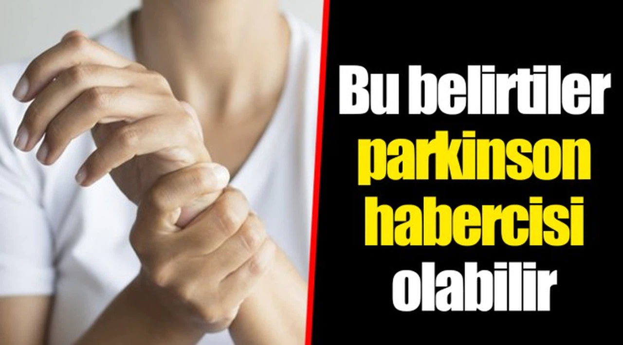 Bu belirtiler parkinson habercisi olabilir