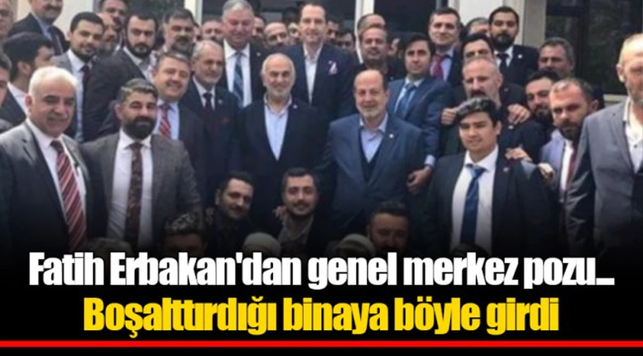 Fatih Erbakan'dan genel merkez pozu... Boşalttırdığı binaya böyle girdi