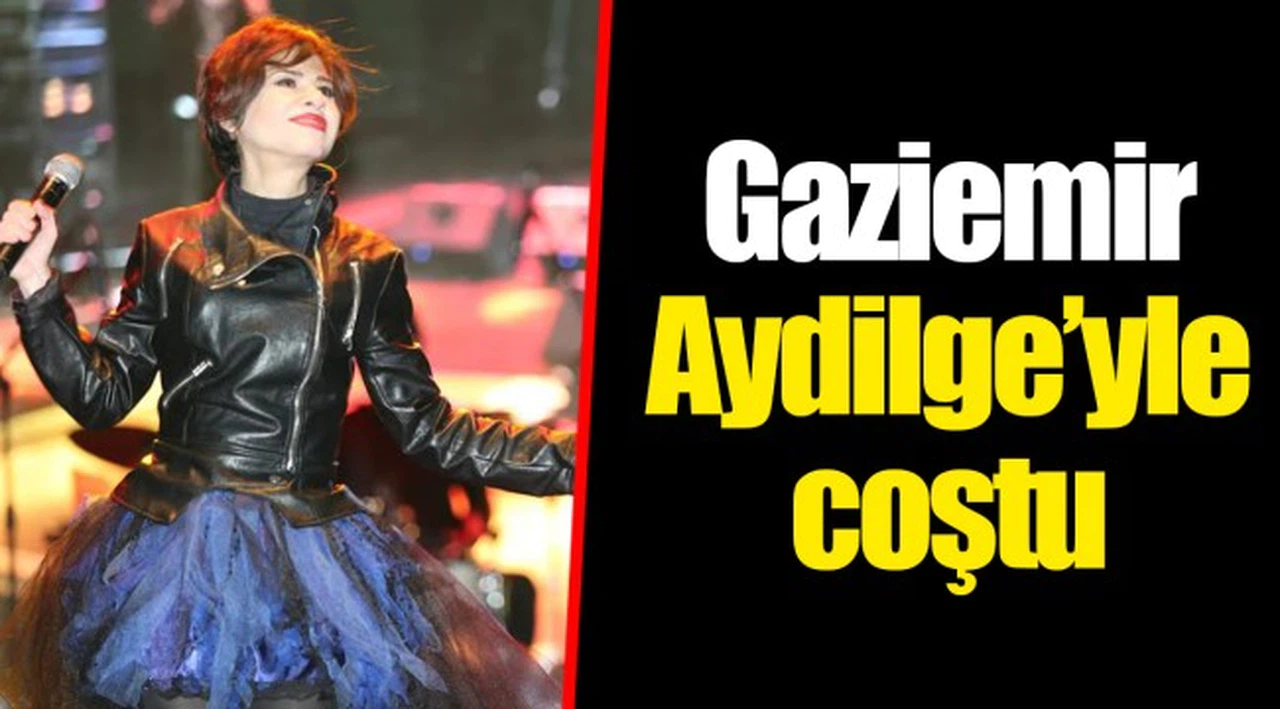 Gaziemir Aydilge’yle coştu