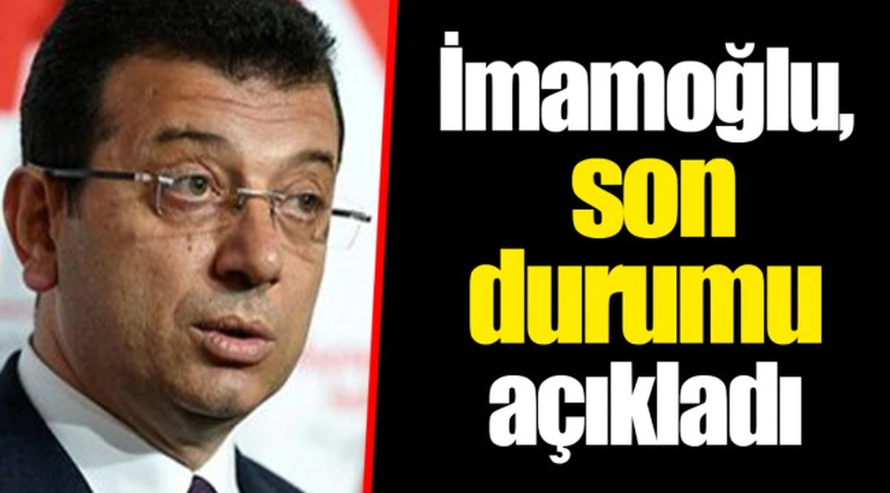 İmamoğlu, son durumu açıkladı