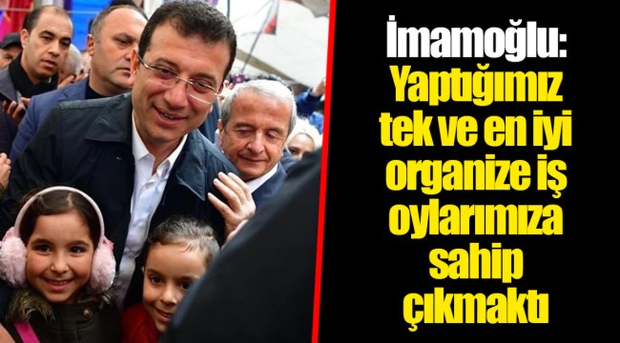 İmamoğlu: Yaptığımız tek ve en iyi organize iş oylarımıza sahip çıkmaktı