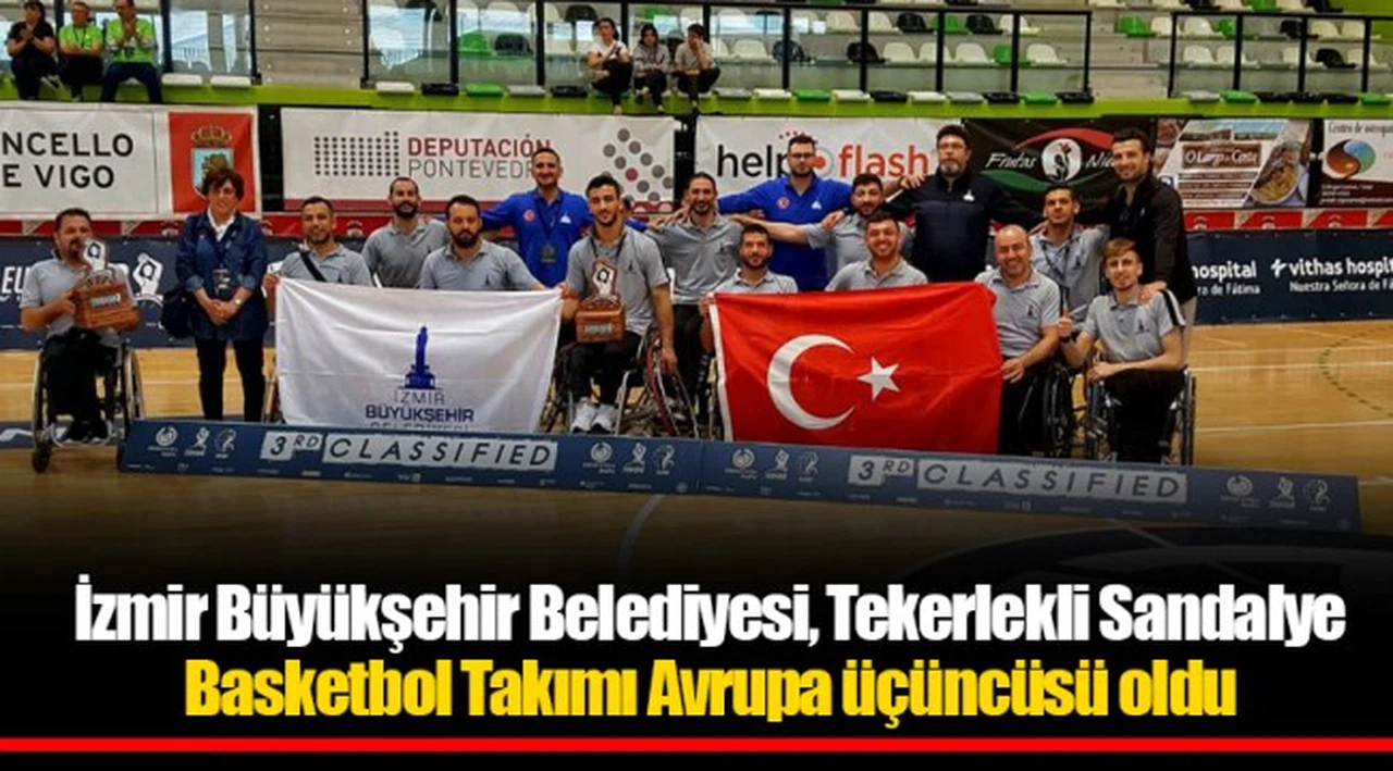 İzmir Büyükşehir Belediyesi, Tekerlekli Sandalye Basketbol Takımı Avrupa üçüncüsü oldu