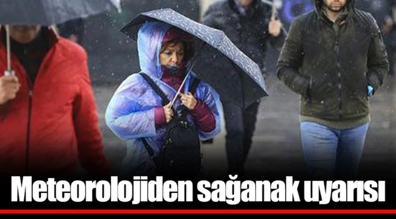 Meteorolojiden sağanak uyarısı