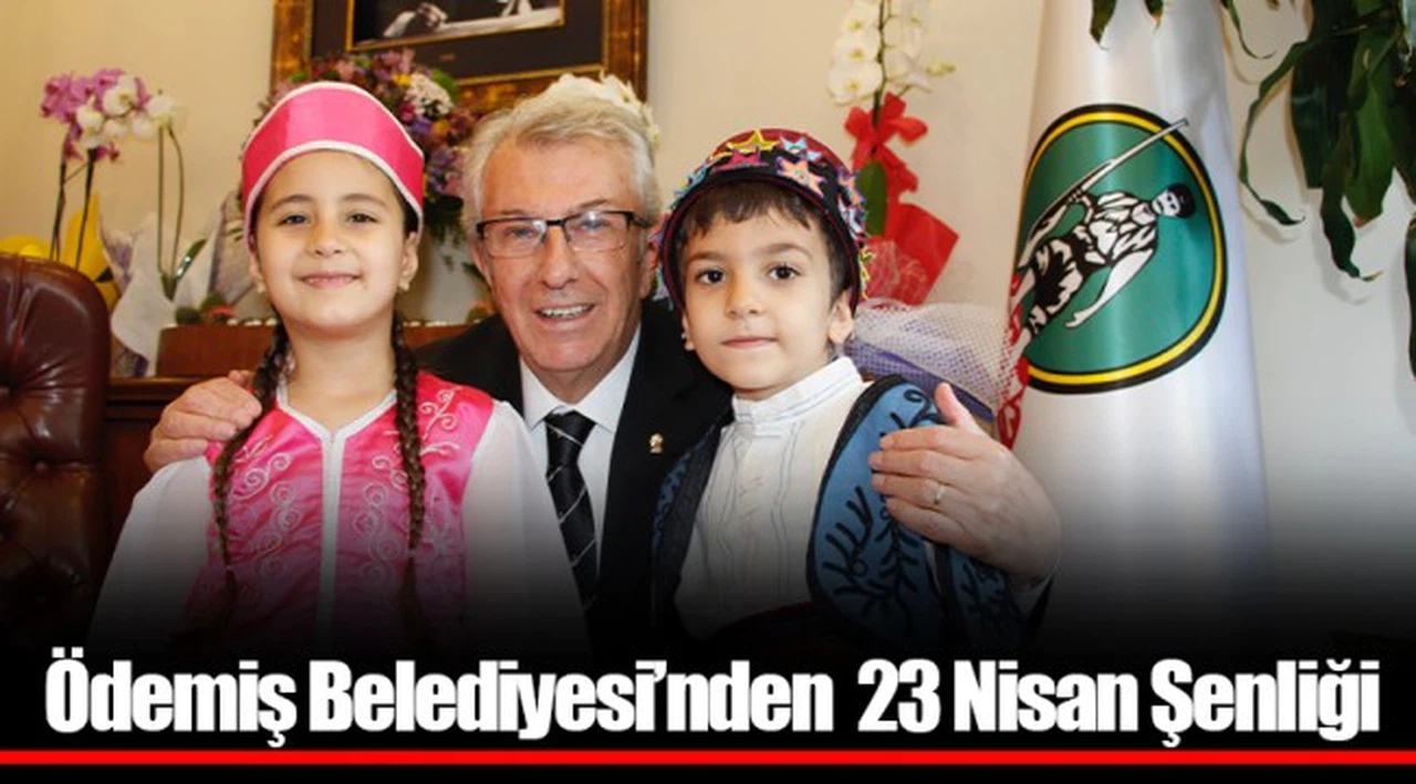 Ödemiş Belediyesi’nden  23 Nisan Şenliği