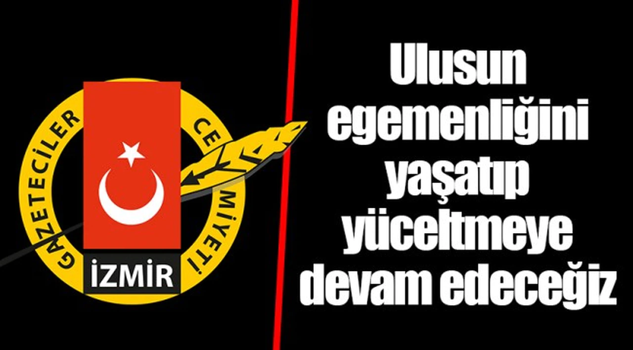 Ulusun egemenliğini yaşatıp yüceltmeye devam edeceğiz