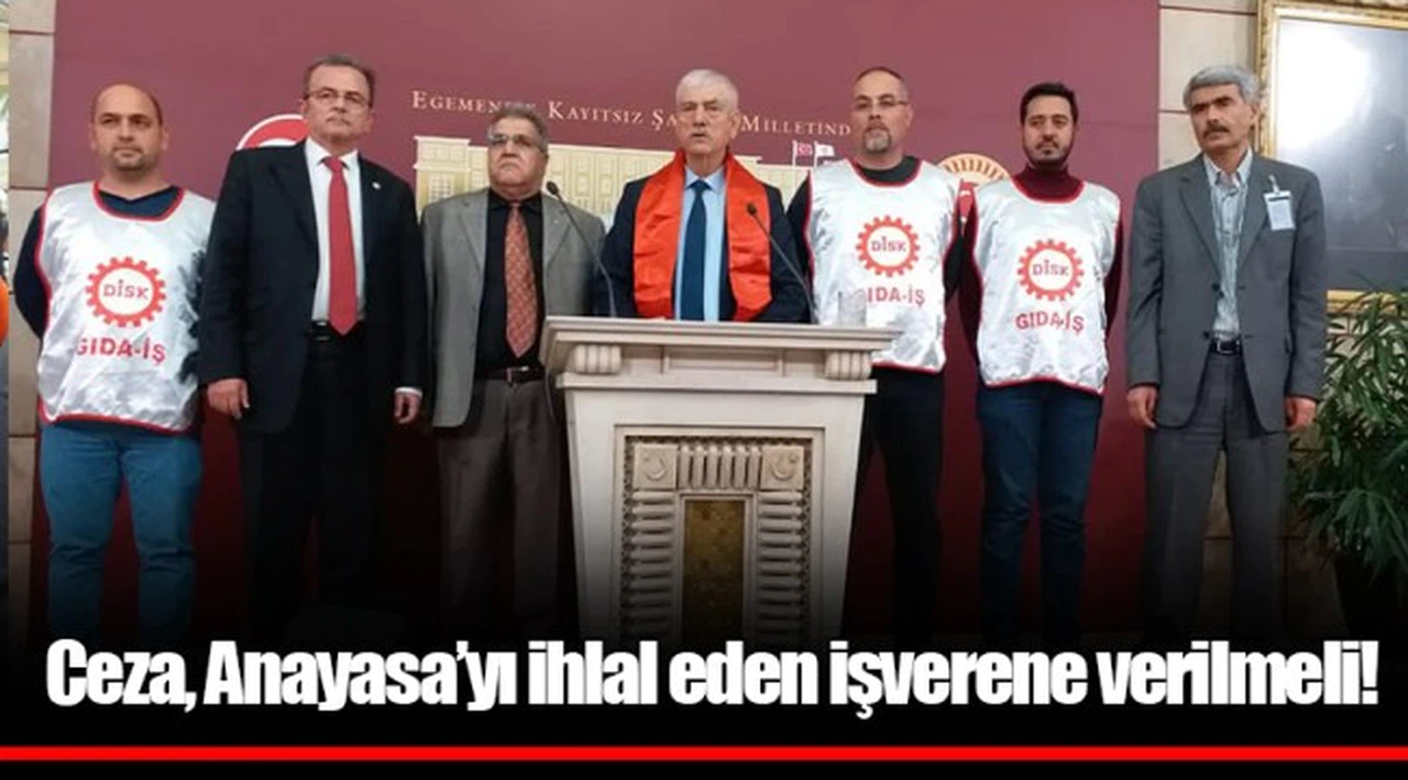 Ceza, Anayasa’yı ihlal eden işverene verilmeli!