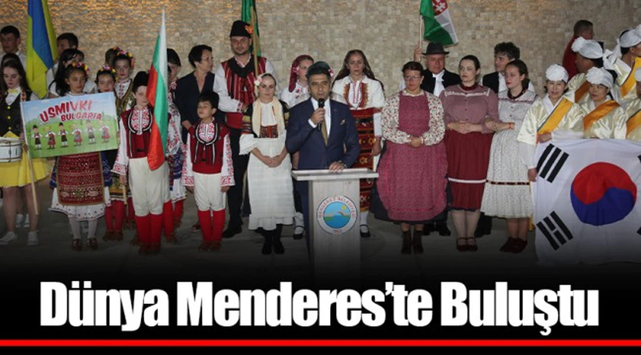 Dünya Menderes’te Buluştu