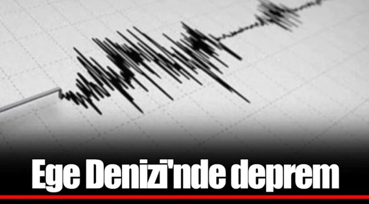 Ege Denizi'nde deprem