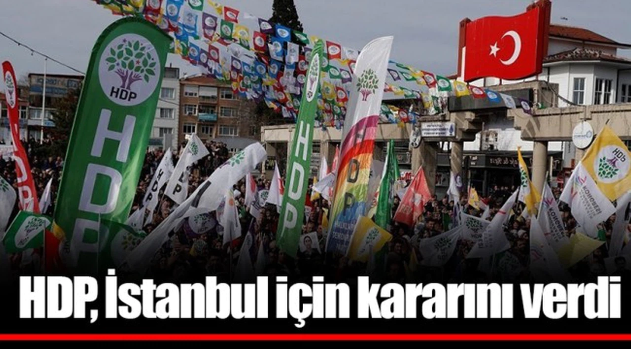 HDP, İstanbul için kararını verdi