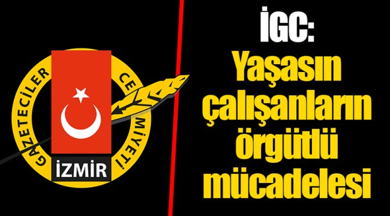 İGC: Yaşasın çalışanların örgütlü mücadelesi… 