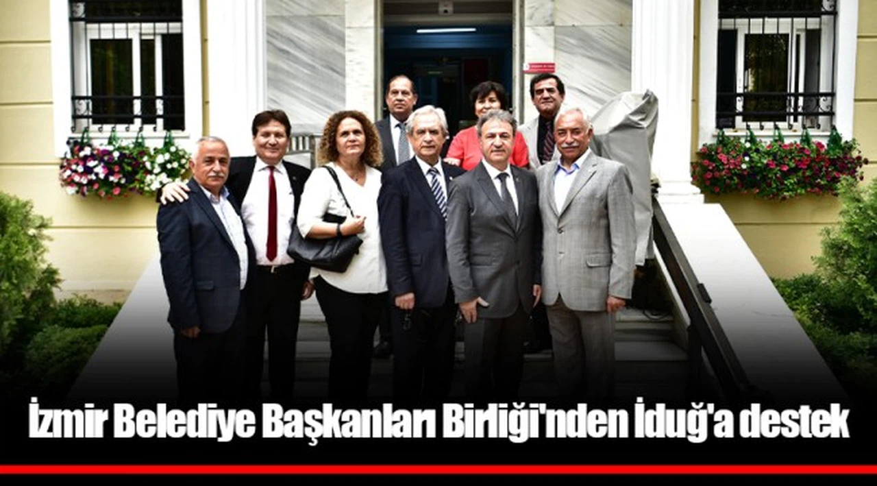 İzmir Belediye Başkanları Birliği'nden İduğ'a destek