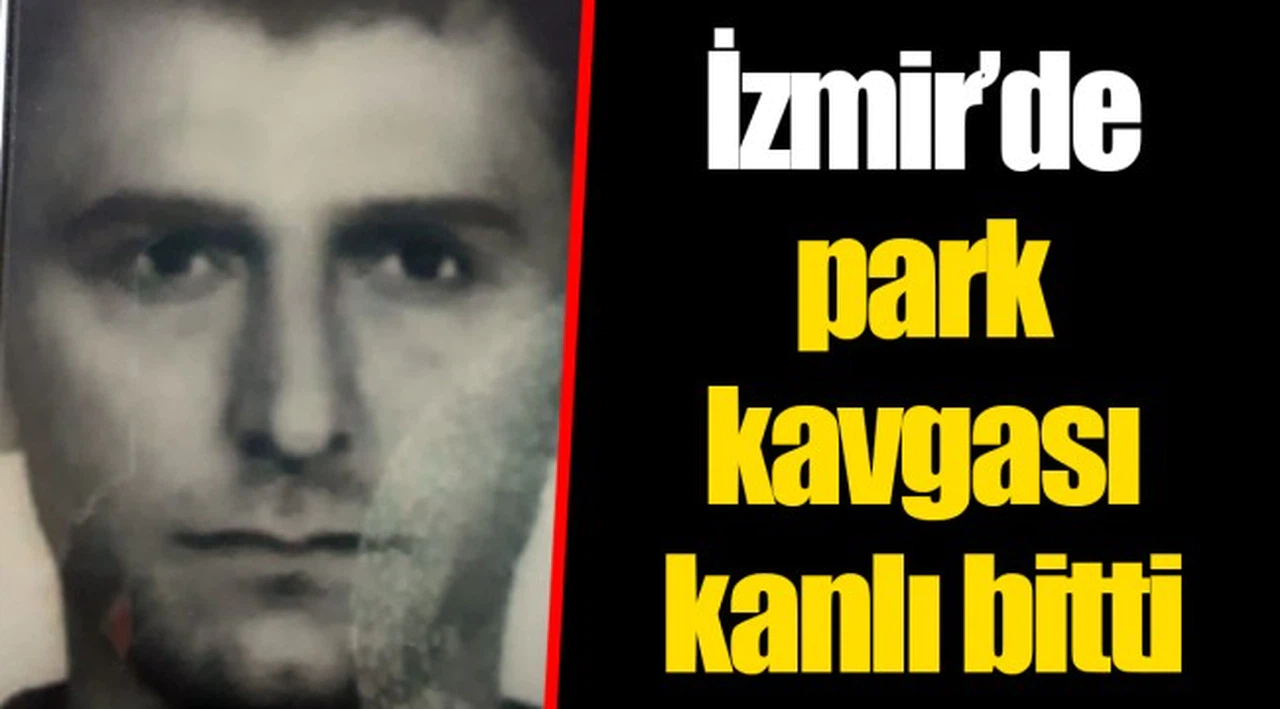 İzmir’de park kavgası kanlı bitti