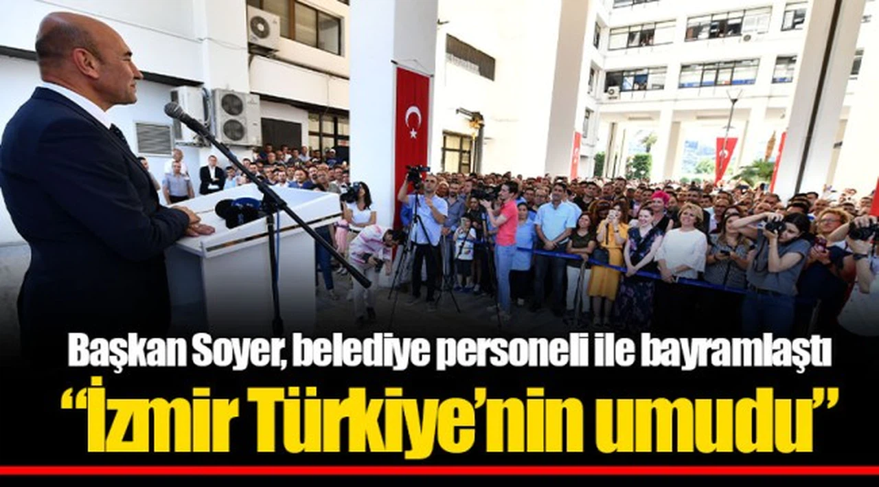 “İzmir Türkiye’nin umudu”