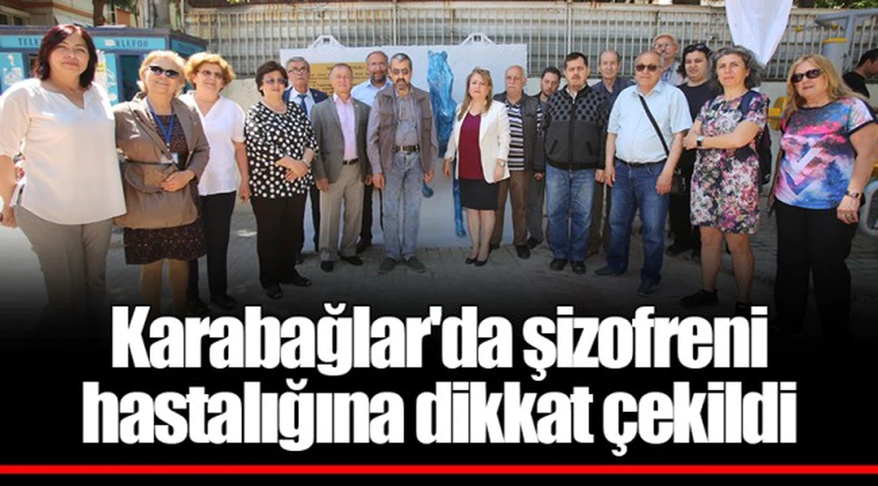 Karabağlar'da şizofreni hastalığına dikkat çekildi
