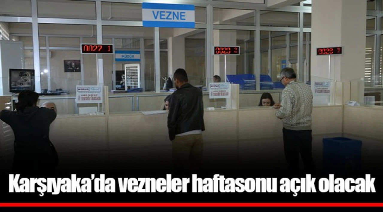 Karşıyaka’da vezneler haftasonu açık olacak