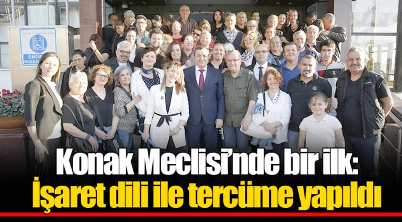Konak Meclisi’nde bir ilk: İşaret dili ile tercüme yapıldı