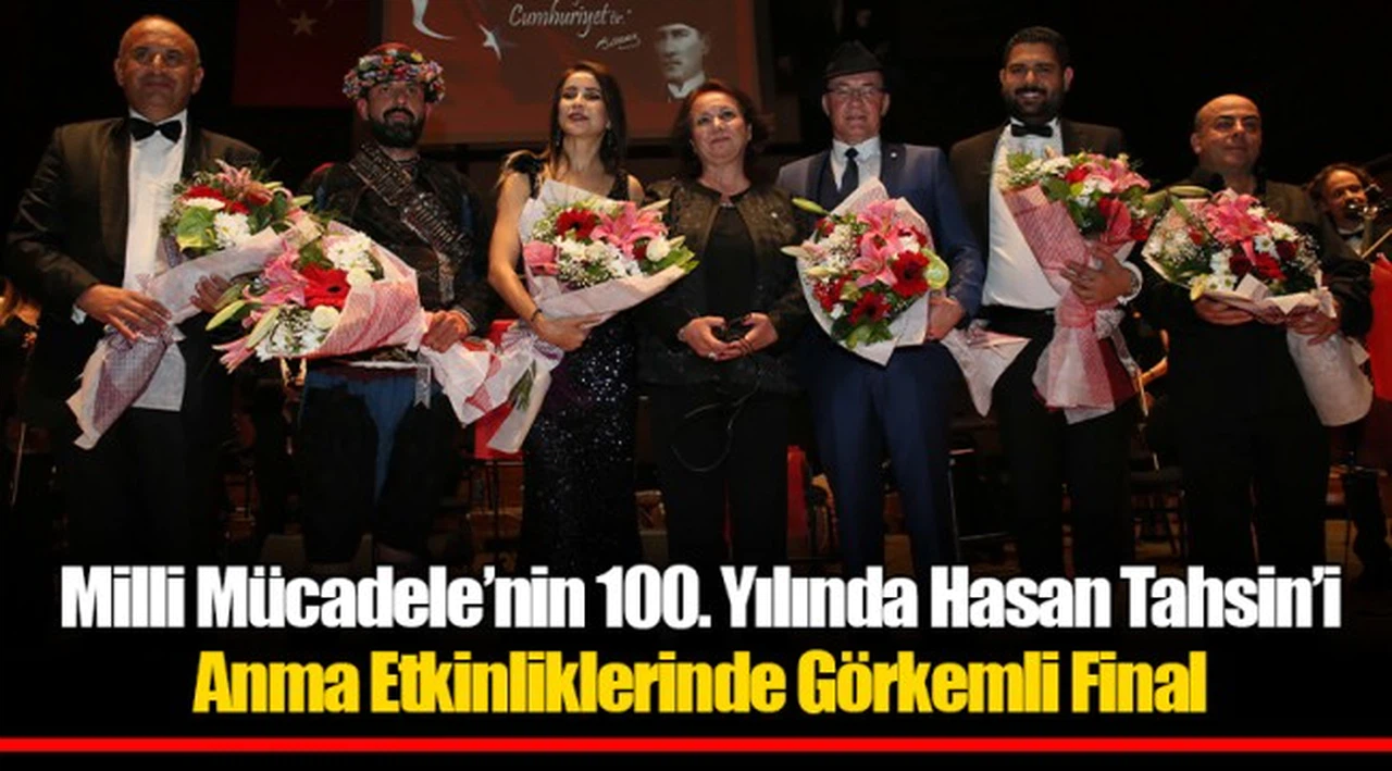 Milli Mücadele’nin 100. Yılında Hasan Tahsin’i Anma Etkinliklerinde  Görkemli Final