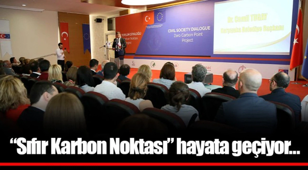 “Sıfır Karbon Noktası” hayata geçiyor…