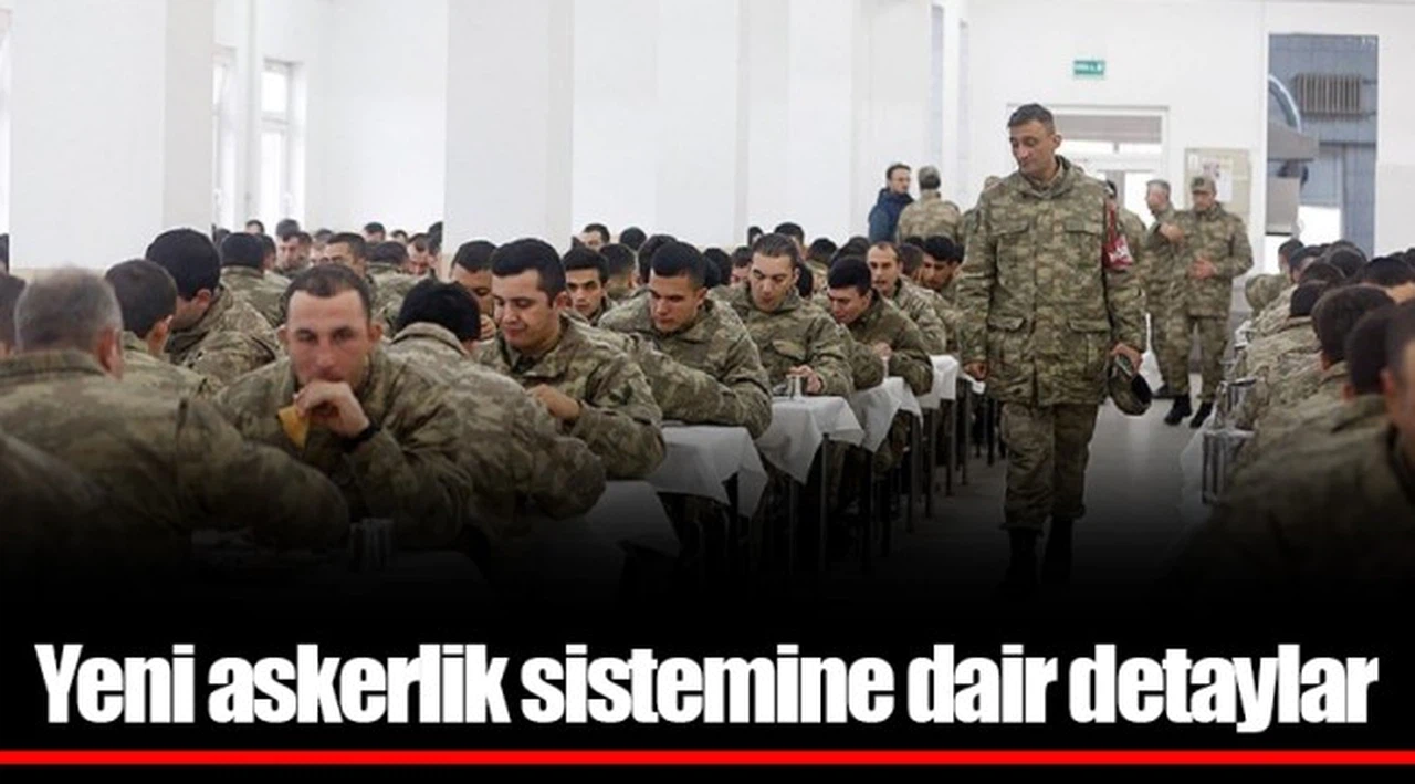Yeni askerlik sistemine dair detaylar
