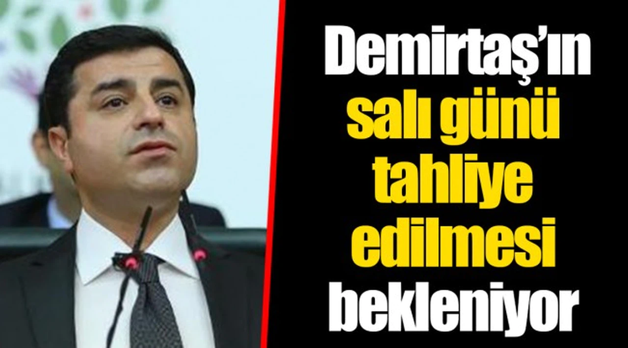 Demirtaş’ın salı günü tahliye edilmesi bekleniyor’