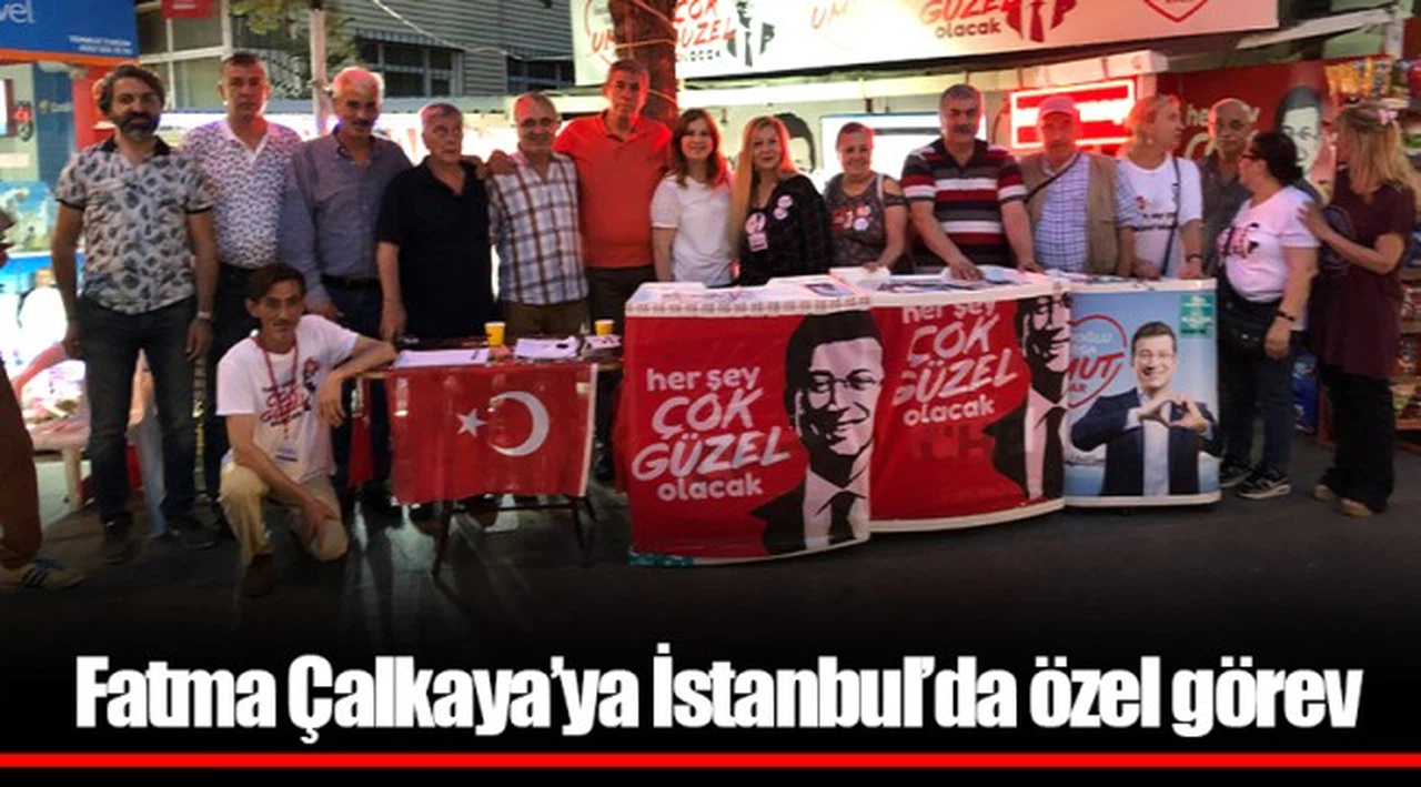 Fatma Çalkaya’ya İstanbul’da özel görev