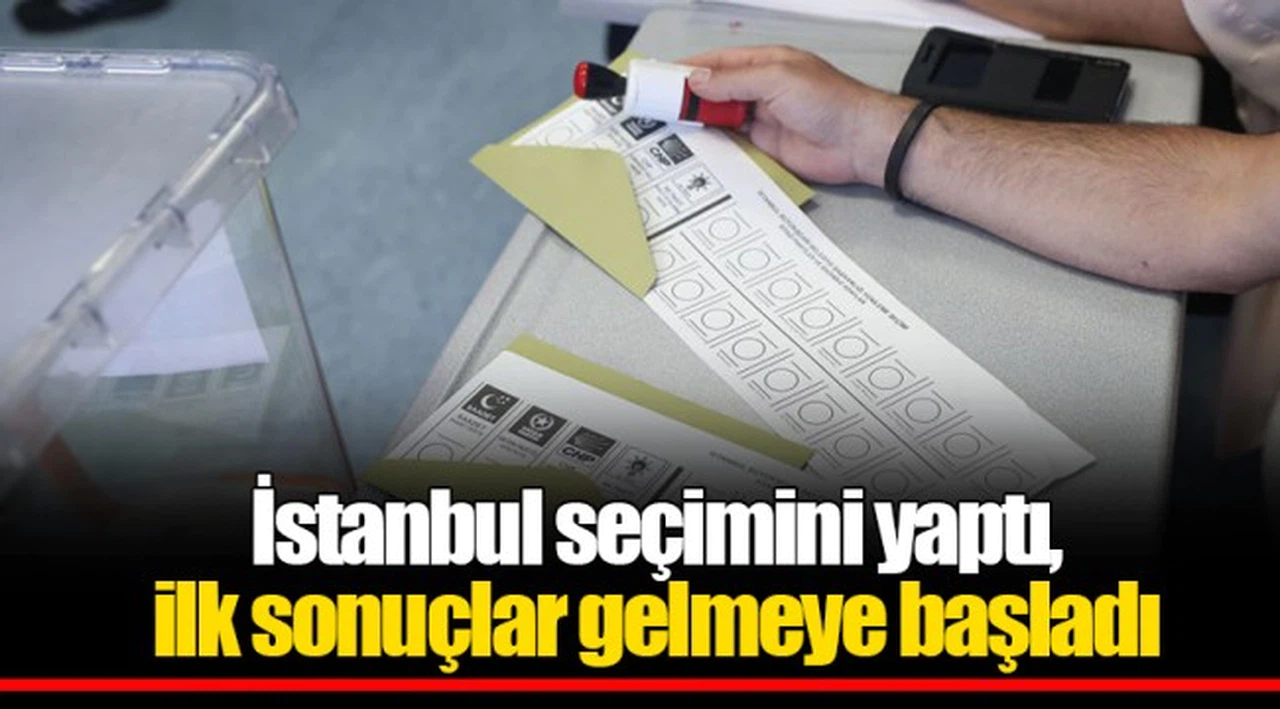 İstanbul seçimini yaptı, ilk sonuçlar gelmeye başladı