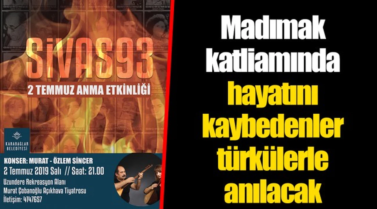 Madımak katliamında hayatını kaybedenler türkülerle anılacak