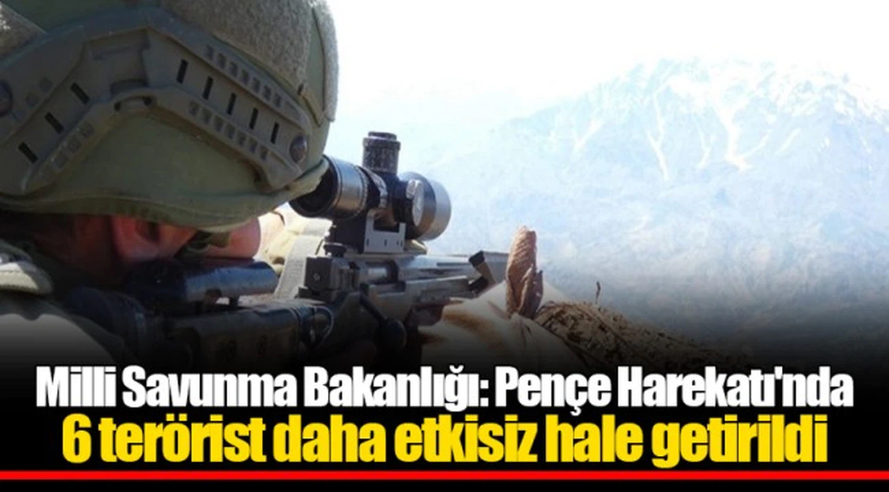 Milli Savunma Bakanlığı: Pençe Harekatı'nda 6 terörist daha etkisiz hale getirildi