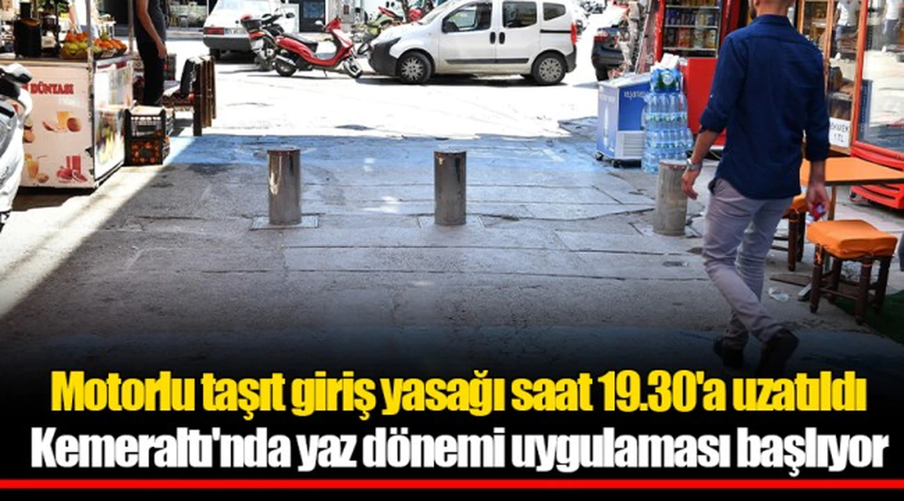 Motorlu taşıt giriş yasağı saat 19.30'a uzatıldı
