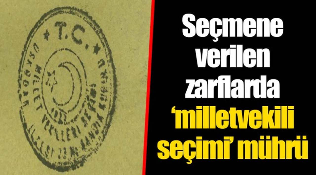 Seçmene verilen zarflarda ‘milletvekili seçimi’ mührü