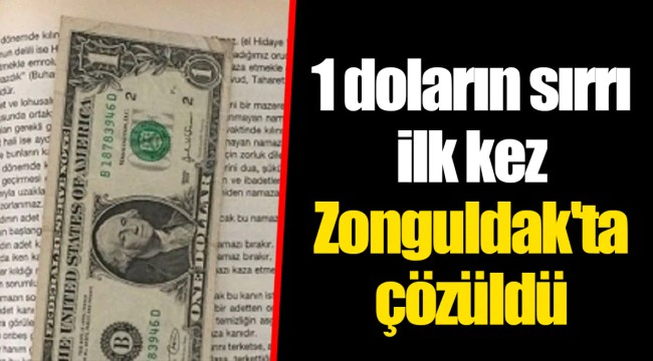 1 doların sırrı ilk kez Zonguldak'ta çözüldü