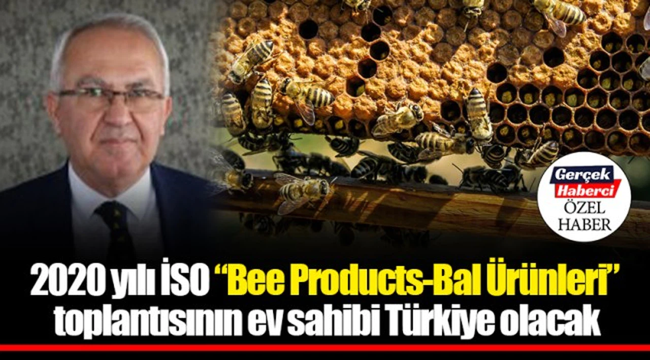 2020 yılı İSO “Bee Products-Bal Ürünleri” toplantısının ev sahibi Türkiye olacak
