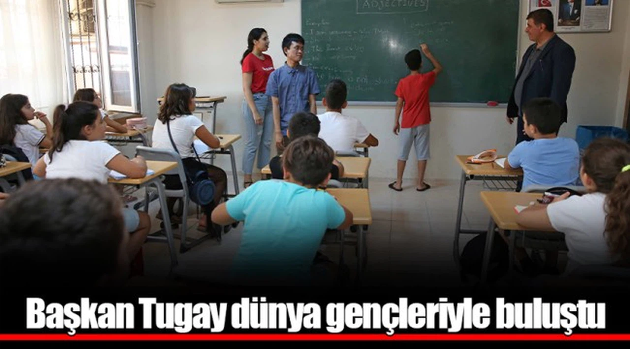 Başkan Tugay dünya gençleriyle buluştu 