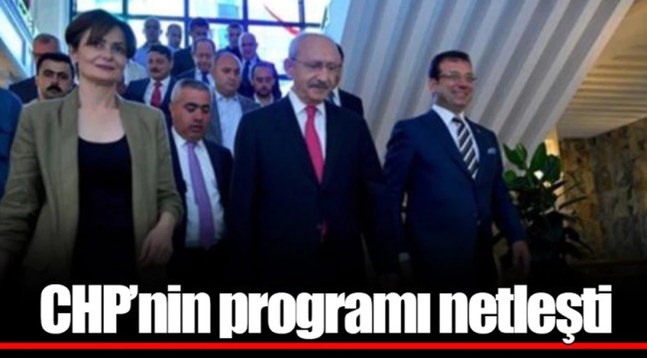 CHP’nin programı netleşti