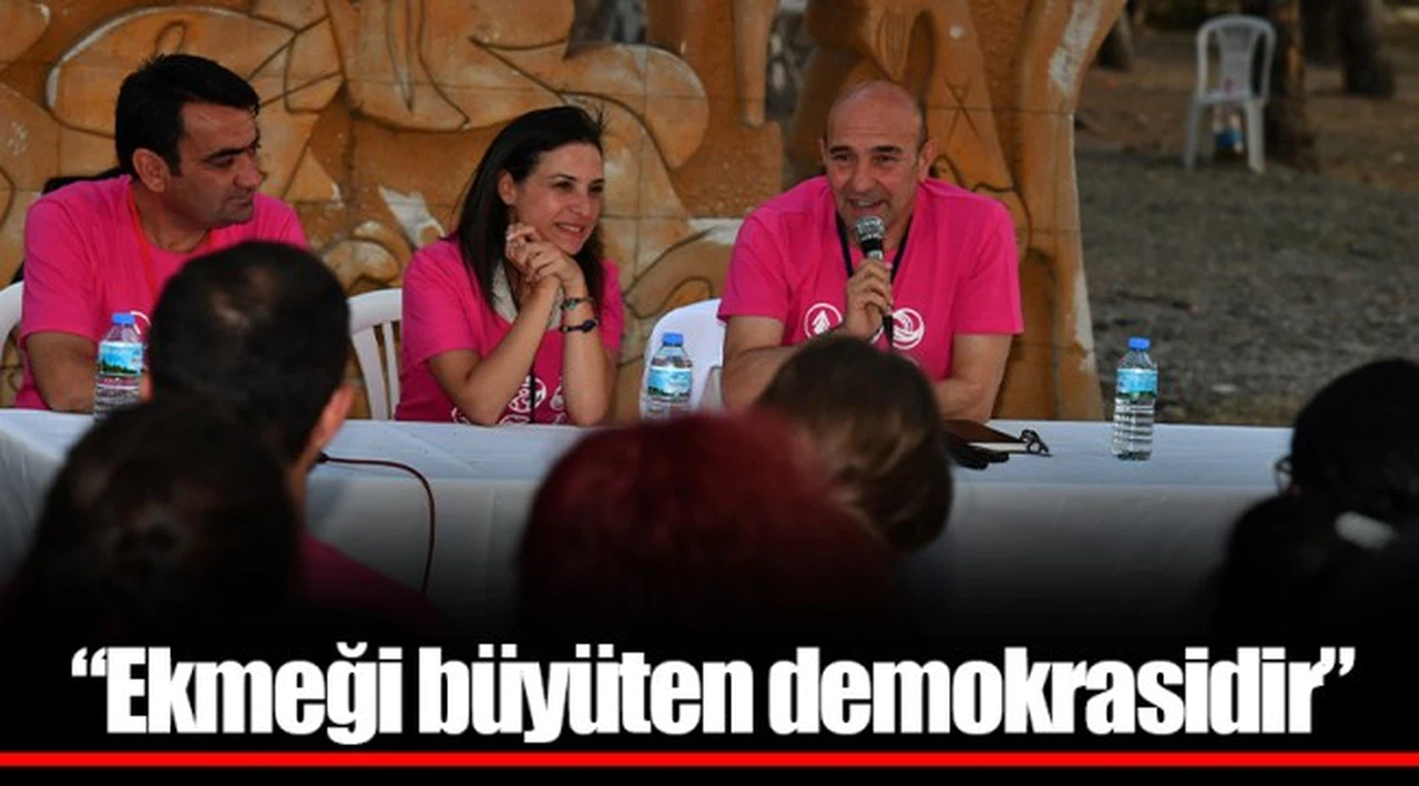 “Ekmeği büyüten demokrasidir”