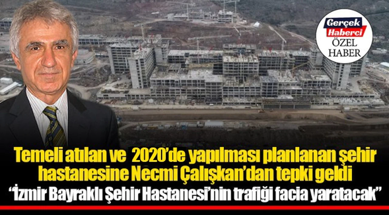 "İzmir Bayraklı Şehir Hastanesi'nin trafiği facia yaratacak"